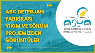 ABC DETERJAN FABRİKASI YIKIM VE SÖKÜM PROJEMİZDEN GÖRÜNTÜLER