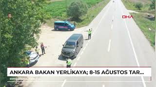 ANKARA Bakan Yerlikaya: 8-15 Ağustos tarihleri arasında, 1 milyon 971 bin 985 araç denetlendi (Vİ...