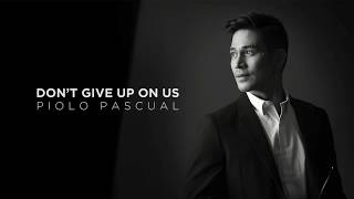 Don’t Give Up On Us - Piolo Pascual Lyrics  Greatest Themes