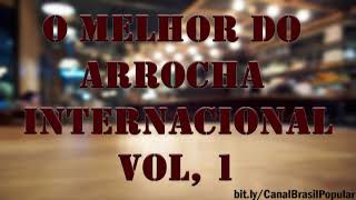O MELHOR DO ARROCHA INTERNACIONAL | VOL. 1