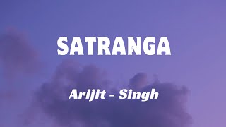 Satranga - Lyrics || Arijit Singh || Animal || Official Audio || Lyrics Video || SF LYRICS HUB ||