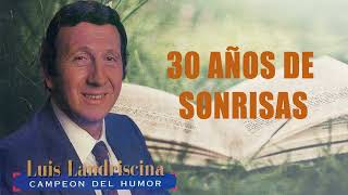 Luis Landriscina - 30 años de sonrisas