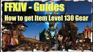 FFXIV How to get Item Level 130 Gear Guide (Best Armor to start with Heavensward)