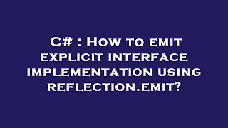 C# : How to emit explicit interface implementation using reflection.emit?