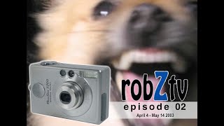 robZtv episode 02 : April 4 - May 14, 2003