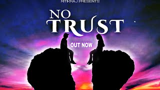 NO TRUST - Official music Audio - Ritikraj || prod. By voyce || Hindi sad Rap 2k22