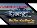 EPS.1 (The Pilot - Our FIRST Car) | ATB Podcast Series