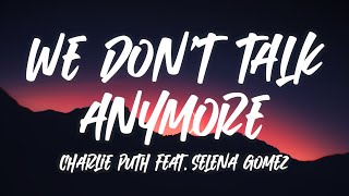 Download Charlie Puth - We Don't Talk Anymore (Lyrics) ft. Selena Gomez mp3