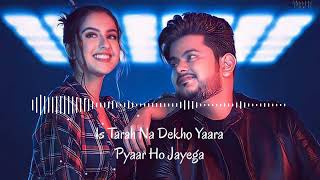 Pyaar Ho Jayega Song || Lyrics Song || Music & Lyrics Vishal Mishra Dil Se Lyrics