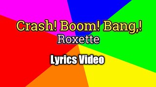Crash! Boom! Bang! - Roxette (Lyrics Video)