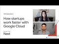 How startups can build, test, and iterate faster with Google Cloud