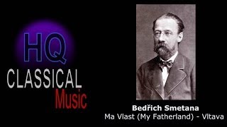 SMETANA - Ma Vlast (My Fatherland) - Vltava - High Quality Classical Music