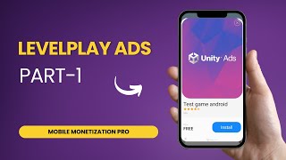 Unity LevelPlay Ads Integration Tutorial – Mobile Monetization Pro [NEW]