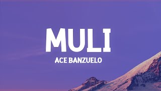 Ace Banzuelo - Muli (Lyrics)