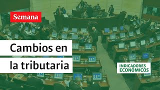 Estos son los cambios que el Gobierno Petro le ha hecho a la tributaria