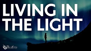 Living in the Light | The Vine UMC Worship