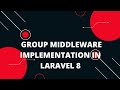 Group Middleware Implementation in Laravel 8 | Role base Authentication in Laravel 8