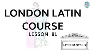 Step 0081 The London Latin Course