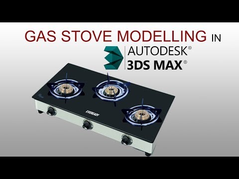 Modelling Gas Stove in 3Ds Max Modelling Gas Stove in 3Ds Max