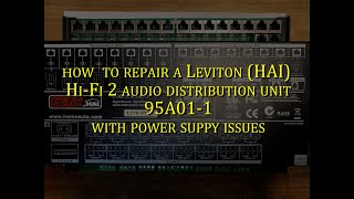 Leviton (HAI) HiFi2 Audio Distribution Unit - How to repair/replace the power supply