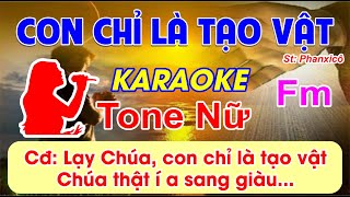 Con Chỉ Là Tạo Vật - Karaoke Tone Nữ - (St: Phanxicô) - Lạy Chúa, con chỉ là tạo vật...
