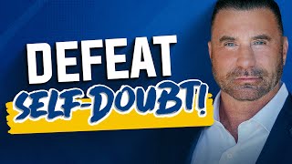 Defeat Self-Doubt & Build Confidence - Practical Steps!