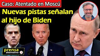 Empresa relacionada a Hunter Biden estaría tras atentados, dicen desde Rusia | Ent a Ariel Umpierrez