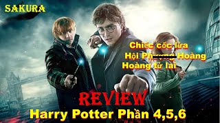 REVIEW PHIM HARRY POTTER PHẦN 4,5,6 || SAKURA REVIEW