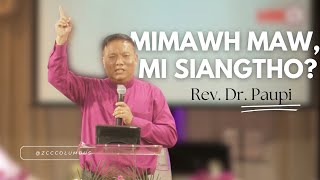 Mimawh Maw, Mi Siangtho? | Rev. Dr. Paupi