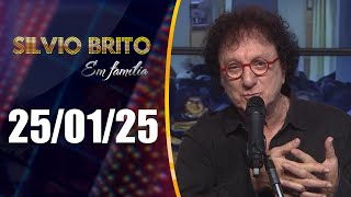 Silvio Brito em Família – 25/01/25