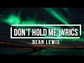 Don't Hold Me (Lyrics) - Dean Lewis (A Place We Knew Album)