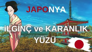 GİZEMLİ ÜLKE JAPONYA - JAPONYA'NIN İYİ VE KÖTÜ YÜZÜ -  Dünyanın En İlginç Ülkesi