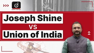 Joseph Shine vs. Union of India | Drishti Judiciary