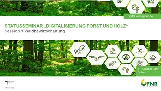 Statusseminar Digitalisierung Forst und Holz - Session Waldbewirtschaftung am 21.10.2024