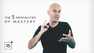 The 5 Mentalities of Mastery | Robin Sharma