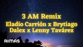 3 AM (Remix) - Eladio Carrión, Brytiago, Dalex y Lenny Tavárez