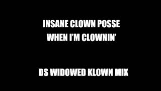 ICP - When I'm Clownin' (widowed klown mix)