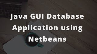 Java GUI Database Application using netbeans