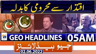 Geo News Headlines Today 05 AM - Imran Khan - Establishment - SC - Asif Zardari - PTI - 2 June 2022