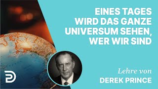 Derek Prince – Eines Tages wird das ganze Universum sehen, wer wir sind