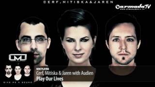 Cerf, Mitiska \u0026 Jaren with Audien - Play Our Lives