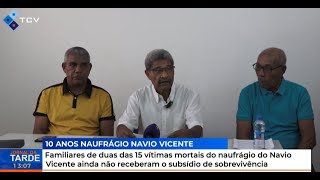 Familiares de duas das 15 vítimas mortais do naufrágio Navio Vicente ainda não receberam o subsídio