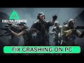 How To Fix Delta Force: Hawk Ops Crashes On PC or Crashing at Startup Error On PC