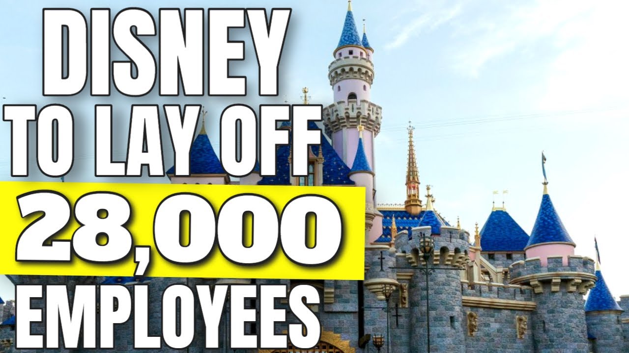 BREAKING NEWS Disney To Layoff 28,000 Employees | Full Details - YouTube