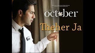 Theher Ja ( Saathi Rey ) - October | Varun Dhawan and Banita Sandhu | Armaan Malik | U.M.C Studio