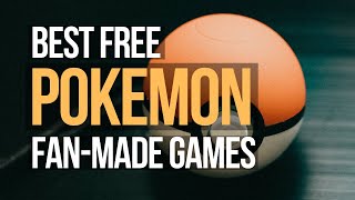 Best Free Pokemon Fan-Made Games