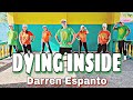 DYING INSIDE ( Dj BomBom Remix ) - Darren Espanto | Dance Fitness | Zumba