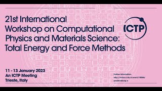 21th International Workshop on Computational Physics and Materials Science: Total Energy ... (Day 3)