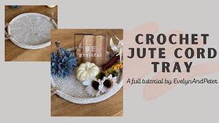 Crochet Jute Cord Tray With Handles- A Full Tutorial