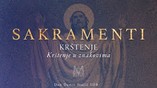 SAKRAMENTI (3/17) - Krštenje u znakovima